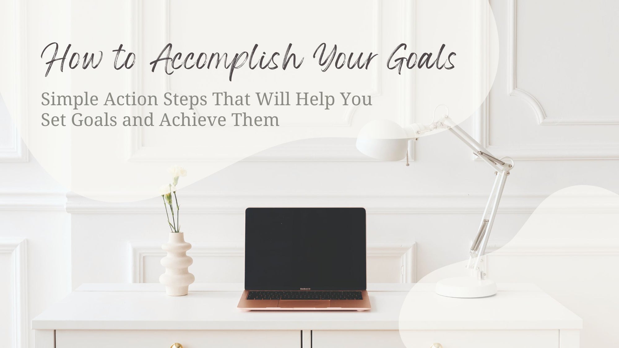 How to Accomplish Your Goals: - Personalized Gallery